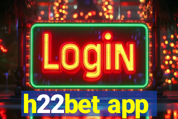 h22bet app